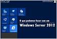 O que podemos fazer com um Windows Server 201